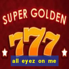 all eyez on me onde assistir