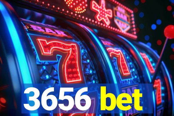 3656 bet