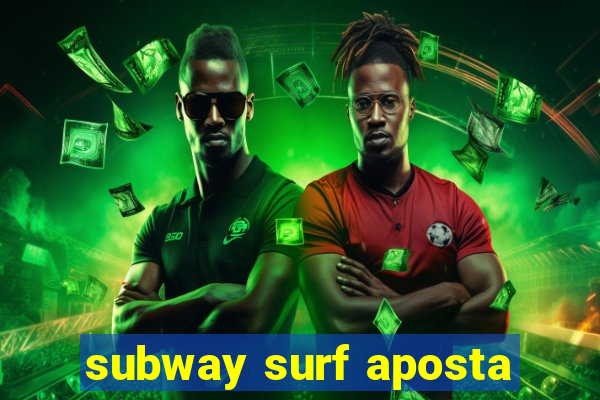 subway surf aposta