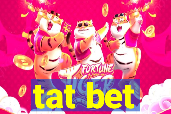 tat bet