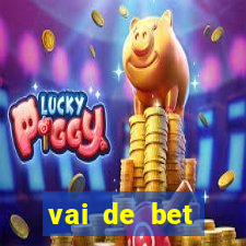 vai de bet esportes da sorte