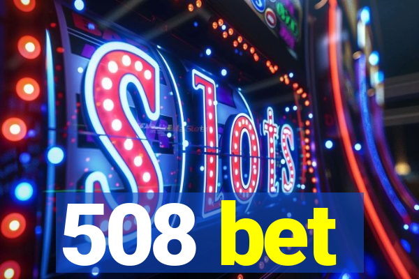 508 bet