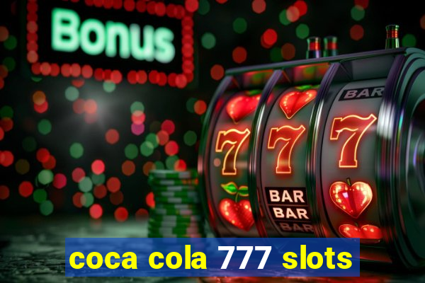 coca cola 777 slots
