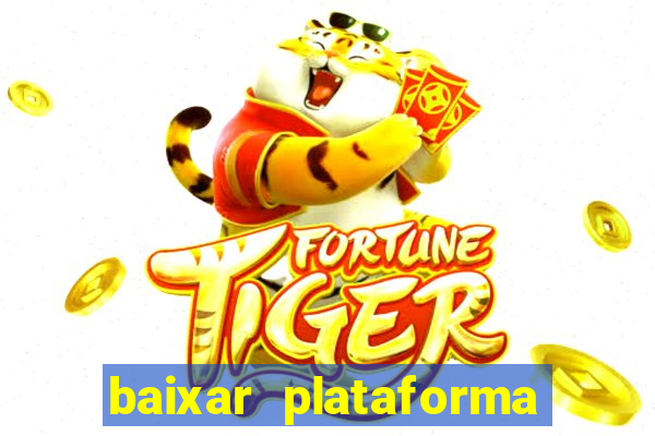 baixar plataforma nova do jogo do tigre