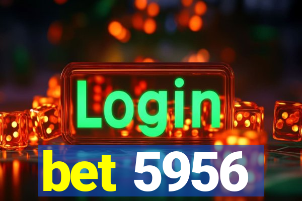 bet 5956