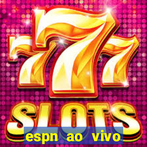 espn ao vivo online gratis