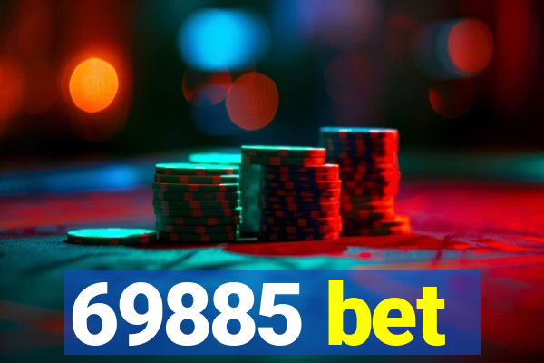 69885 bet