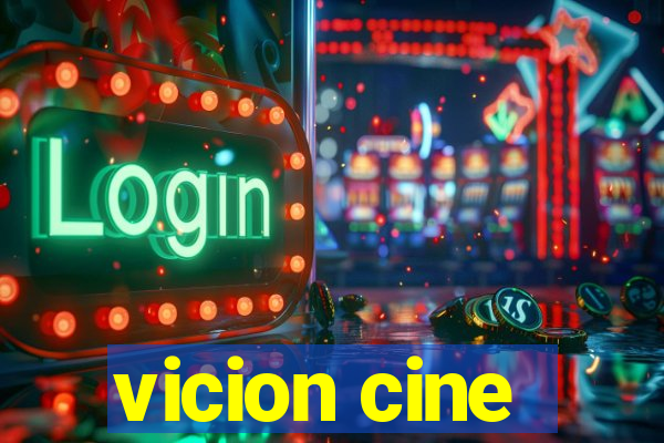 vicion cine