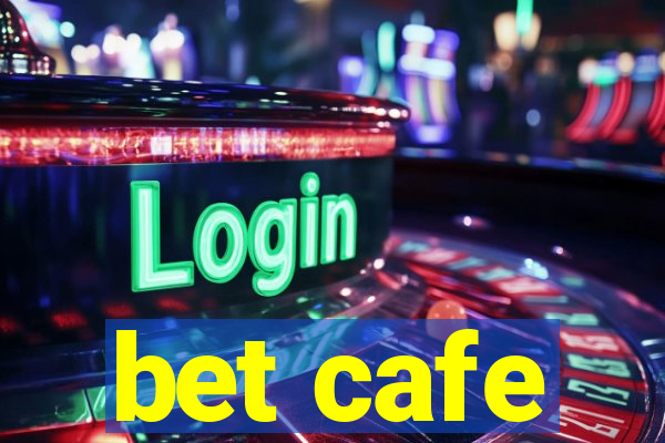 bet cafe