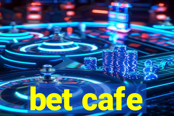 bet cafe
