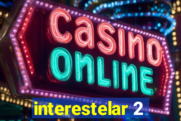 interestelar 2