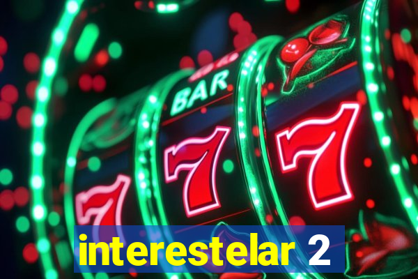 interestelar 2