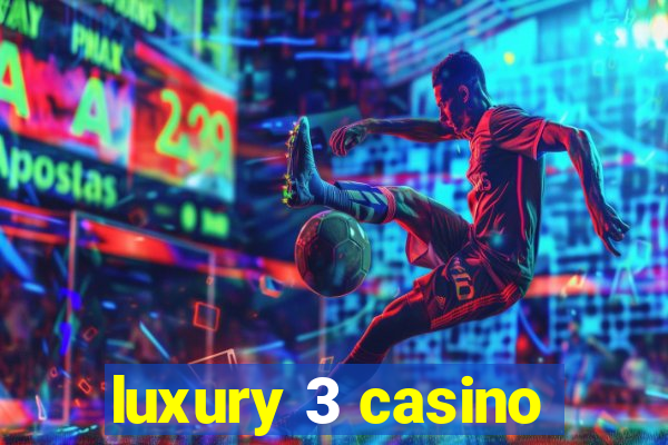 luxury 3 casino