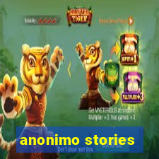 anonimo stories