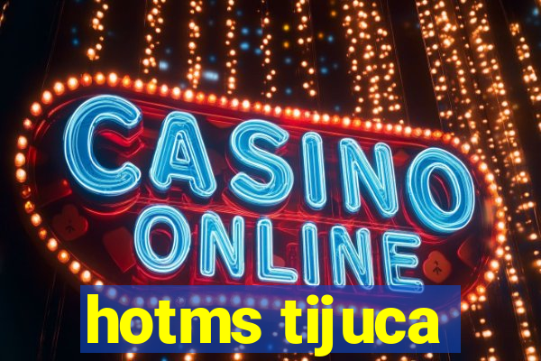 hotms tijuca