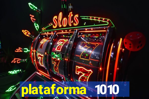 plataforma 1010 jogo do tigre