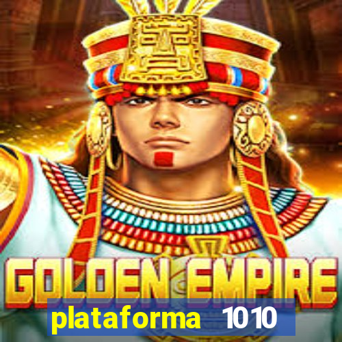 plataforma 1010 jogo do tigre