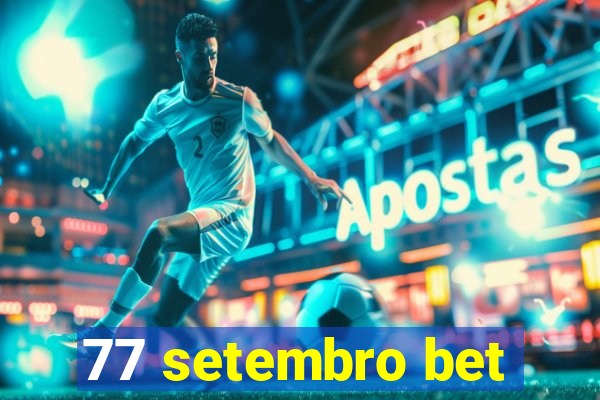 77 setembro bet