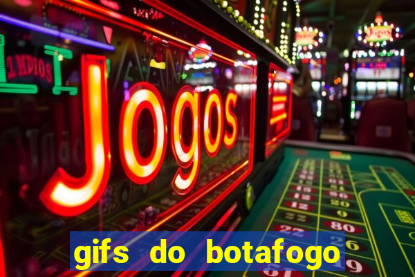 gifs do botafogo para whatsapp