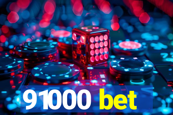 91000 bet