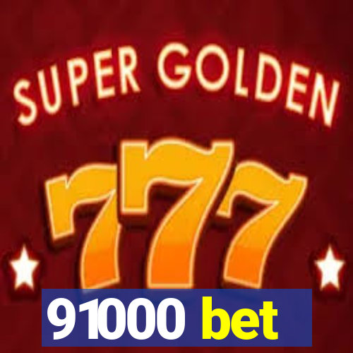 91000 bet