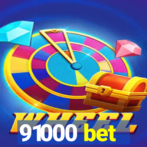 91000 bet