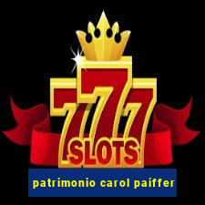 patrimonio carol paiffer