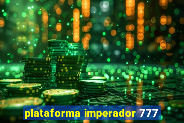 plataforma imperador 777