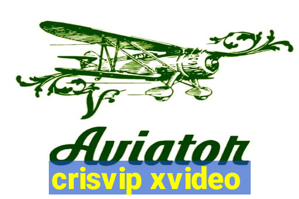 crisvip xvideo