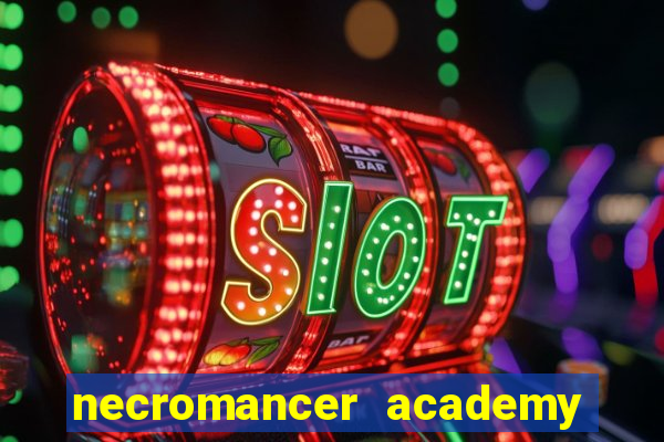 necromancer academy and the genius summoner 50