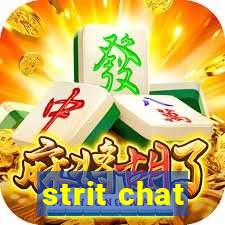 strit chat