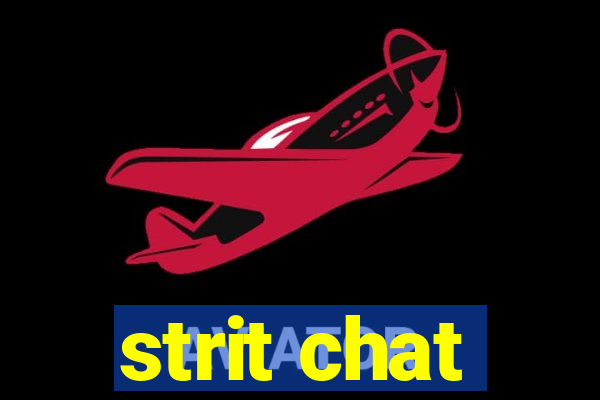 strit chat
