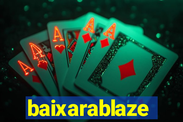baixarablaze