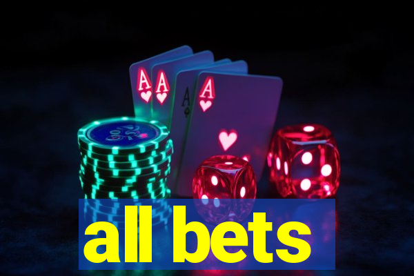 all bets