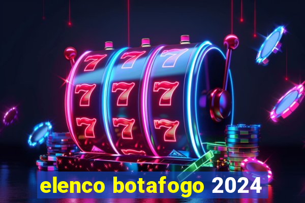 elenco botafogo 2024