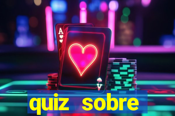 quiz sobre conhecimentos gerais