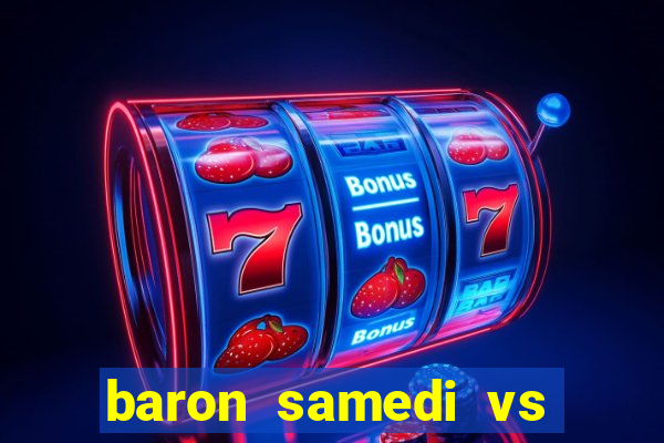 baron samedi vs papa legba