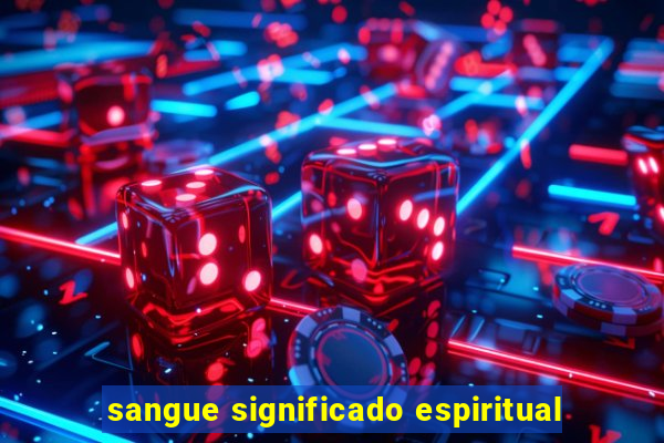 sangue significado espiritual