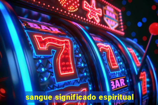 sangue significado espiritual