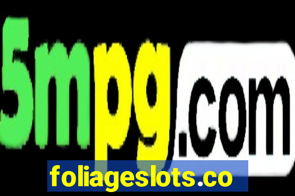 foliageslots.com