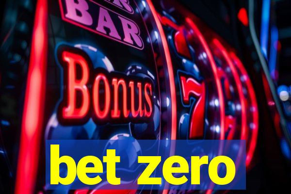 bet zero