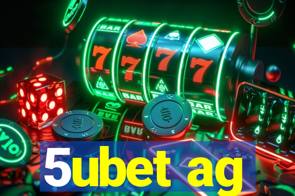 5ubet ag