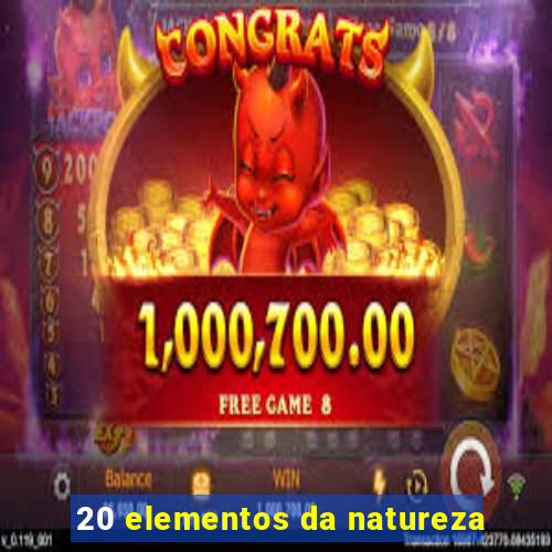 20 elementos da natureza