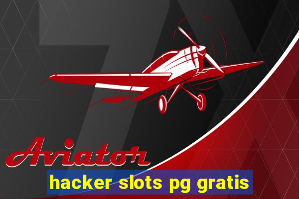 hacker slots pg gratis