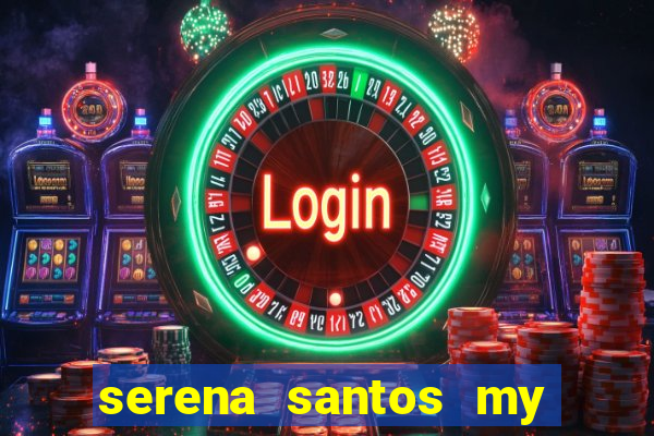 serena santos my pervy family