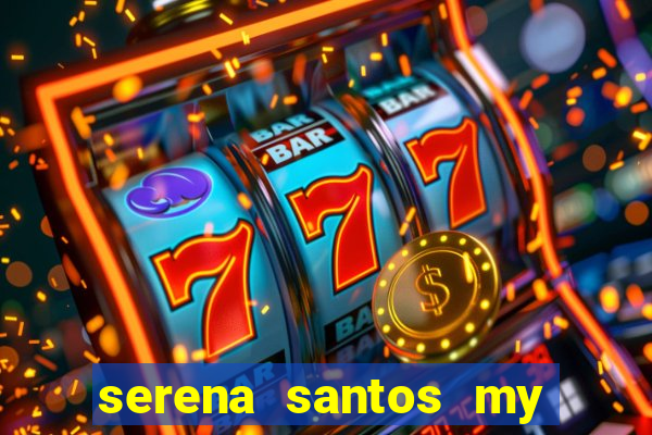 serena santos my pervy family