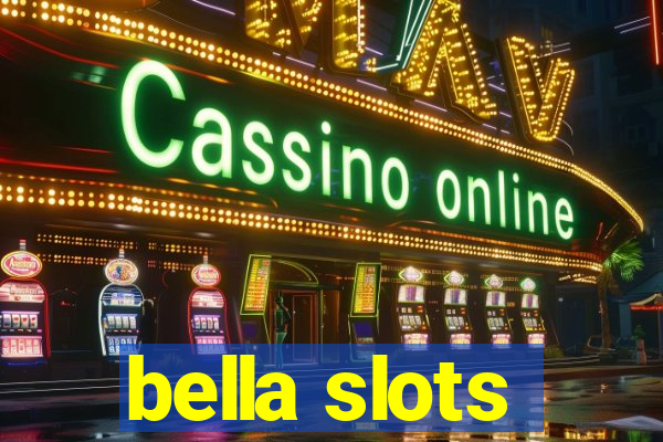 bella slots