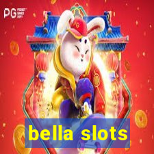 bella slots