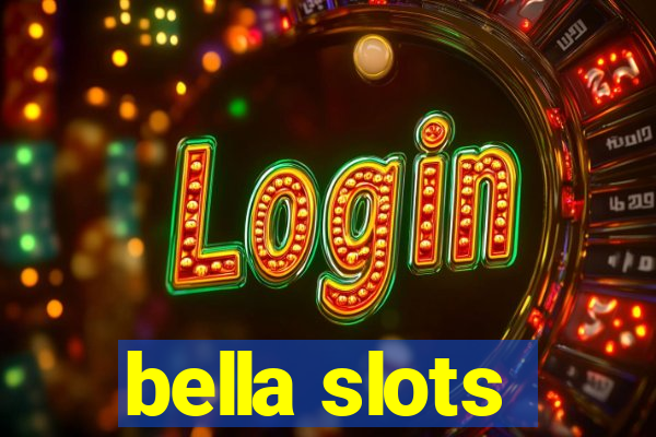 bella slots