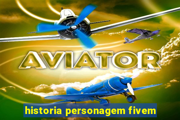 historia personagem fivem